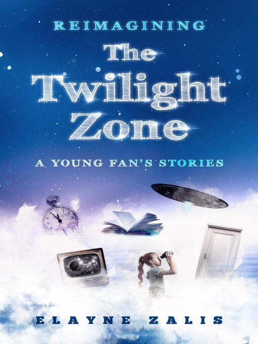 Title details for Reimagining the Twilight Zone by Elayne Zalis - Available